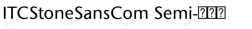 ITCStoneSansCom Semi字体转换 ITCStoneSansCom Semi字体转换